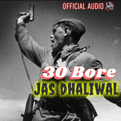 30 Bore jas dhaliwal