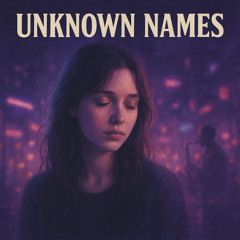 Unknown Names [ShadeFade]