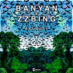 Banyan & Zzbing - Bat Dust (2021)
