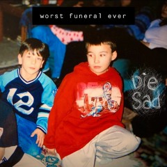 Worst Funeral Ever - I Don't Know If I Actually Hate You