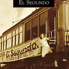 [READ] EPUB 📋 El Segundo (Images of America) by  Debra Brighton [EBOOK EPUB KINDLE P