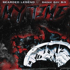Bearded Legend & 6roke 6oy SiX - My Time