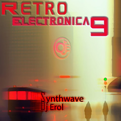 Retro Electronica Synthwave 9 by DJ Erol
