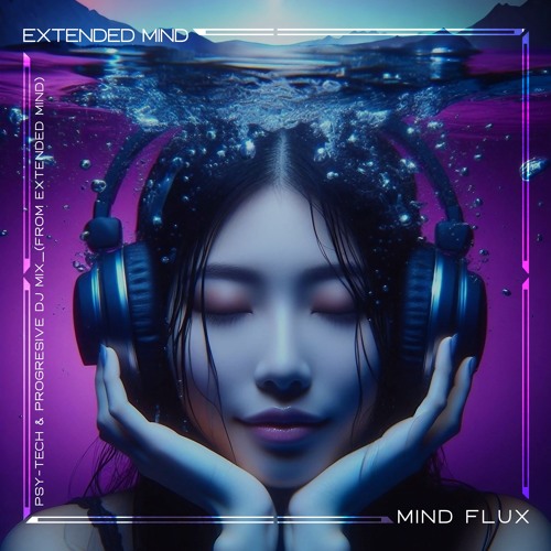 Extended mind - Mind Flux_Psy Tech_DJ Mixtape Vol.2