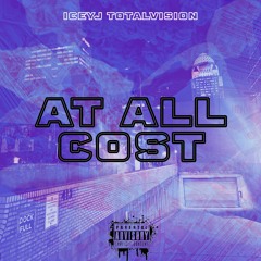 AT ALL COST - IceyJ TotalVision