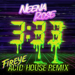 Neena Rose - 333 (Fireye Remix)