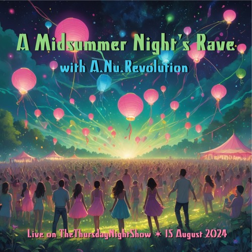 A Midsummer Night's Rave Live on TTNS 15Aug24