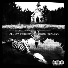 GORT REMIX - "ALL MY FRIENDS ARE DRUG DEALERS" (ProdNoShot)