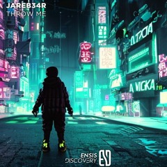 JareB34R - Throw Me (Original Mix)[ENSIS DISCOVERY]