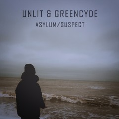 Unlit & Greencyde - Suspect