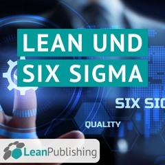 Lean und Six Sigma: Ein ungleiches Paar?