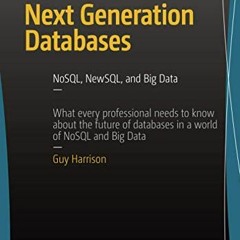VIEW [EPUB KINDLE PDF EBOOK] Next Generation Databases: NoSQLand Big Data by  Guy Har