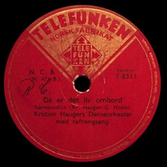 Telefunken T 8311: Herberth med Kristian Haugers danseorkester - Da er det liv ombord