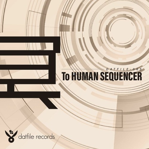 DATFILE-065「To HUMAN SEQUENCER -冥-」