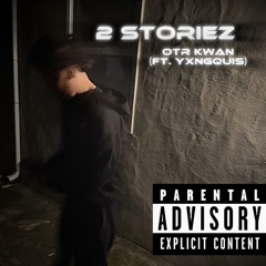 2 storiez (Ft. YxngQuis)