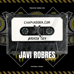 Chapiadora.com ( Speed Up) Vs Broken Ties (Javi Robres Mashup)