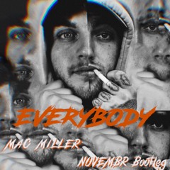 Mac Miller - Everybody (NOVEMBR Bootleg)