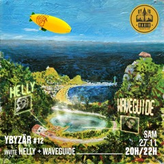 Ybyzär #12 - Helly + Waveguide - 27/11/2021