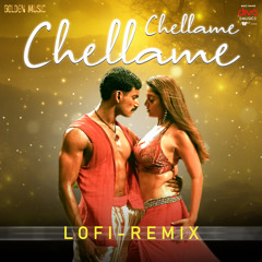 Chellame Chellame Lofi - Remix