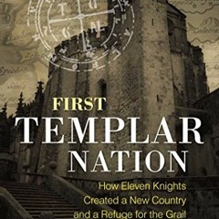 𝐃𝐎𝐖𝐍𝐋𝐎𝐀𝐃 KINDLE 📙 First Templar Nation: How Eleven Knights Created a New