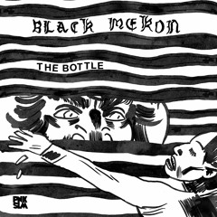 Black Mekon - "The Bottle"