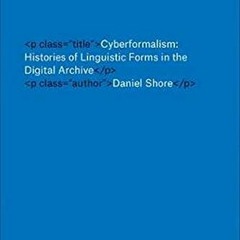 ACCESS EBOOK EPUB KINDLE PDF Cyberformalism: Histories of Linguistic Forms in the Dig