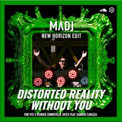 Reinier Zonneveld, Vini Vici x Avicii - Distorted Reality Without You (Madj New Horizon Edit)