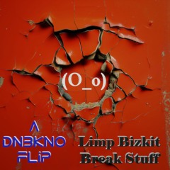 Limp Bizkit - Break Stuff (A DnBKnO Flip)