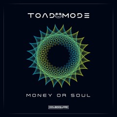 4. Toad Mode - Money or Soul (Original Mix)