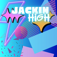 JACKIN HIGH 1  (JACKIN HOUSE)