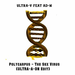 Polycarpus - The Sex Virus (ULTRA - A-DN Edit)