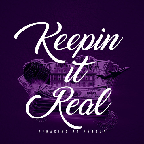 AjDaKing ft. Nytsua - Keepin it Real