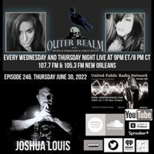 The Outer Realm Welcomes Joshua Louis, June 30th, 2022 - Paranormal, Afterlife