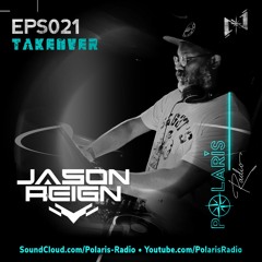 Polaris Radio 021 RESIDENT TAKEOVER with Jason Reign