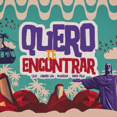 QUERO TE ENCONTRAR - Larissa Lahw, BUCHECHA, Lelis, Nanda Felix