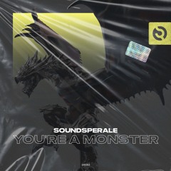 Soundsperale - You're a Monster (Original Mix)