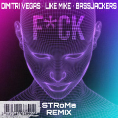 DV&LM x Bassjackers - F*ck (STRoMa Acid Techno Remix) [Free Download]