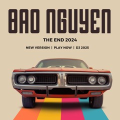 The End 2024 - Bao Nguyen Mix Mua nhạc liên hệ 0345.240.221
