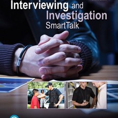 [READ PDF] Interviewing and Investigation: SmartTalk (What's New in Criminal Justice)