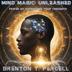 [Ebook]$$ 📖 Mind Magic: Unleashed: Power of Harnessing Your Thoughts {PDF EBOOK EPUB KINDLE}