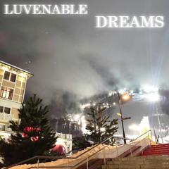 luvenable - dreams [prod. krave + genshi]