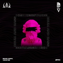 Brain Wave & Vecster - HIGH RESISTANCE PODCAST 011