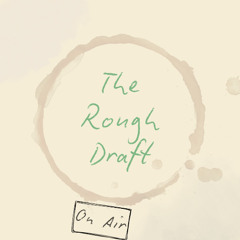 Episode 1 "The Rough Draft Lives On"