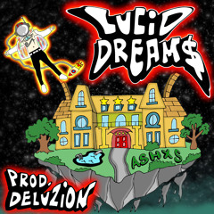 Lucid Dream$ // Prod. Deluzion