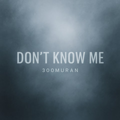 Don't Know Me