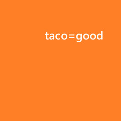 Have a Taco with Me