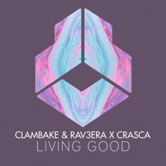 Clambake & Rav3era & Crasca - Living Good