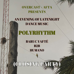 POLYRHYTHM Closing Party (B2B Humano) 08-26-23
