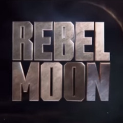 REBEL MOON - CHILD OF FIRE OFFICIAL TRAILER  DNB REMIX DIGZ So17