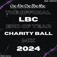 Official LBC End of Year Charity Ball Mix 2024 | Aman Dhoofer & Ryan Aujla